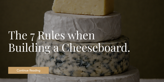 The 7 Rules when Building the Perfect Cheeseboard