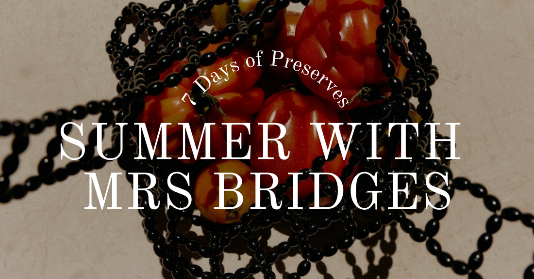 Seven Days, Seven Jars: Summer with Mrs Bridges Preserves