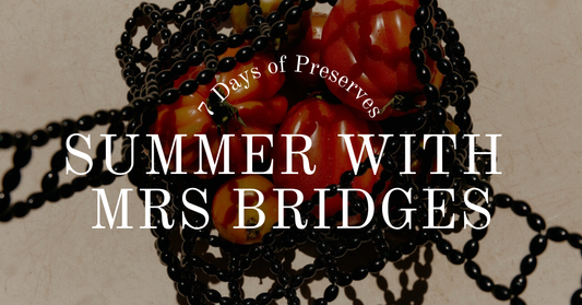 Seven Days, Seven Jars: Summer with Mrs Bridges Preserves
