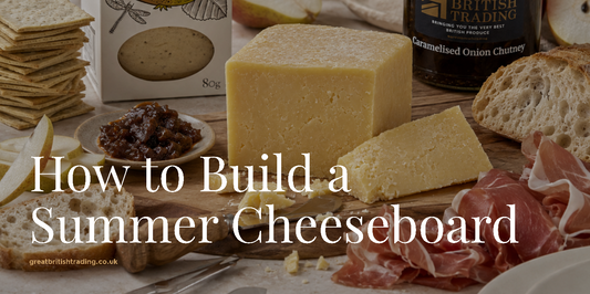 How to Build the Perfect Summer Cheese Board